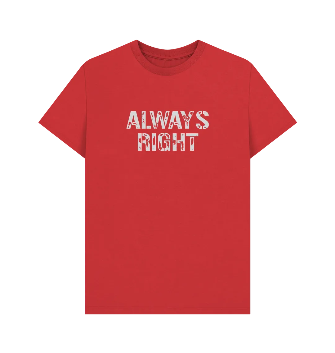 Always Right T-shirt