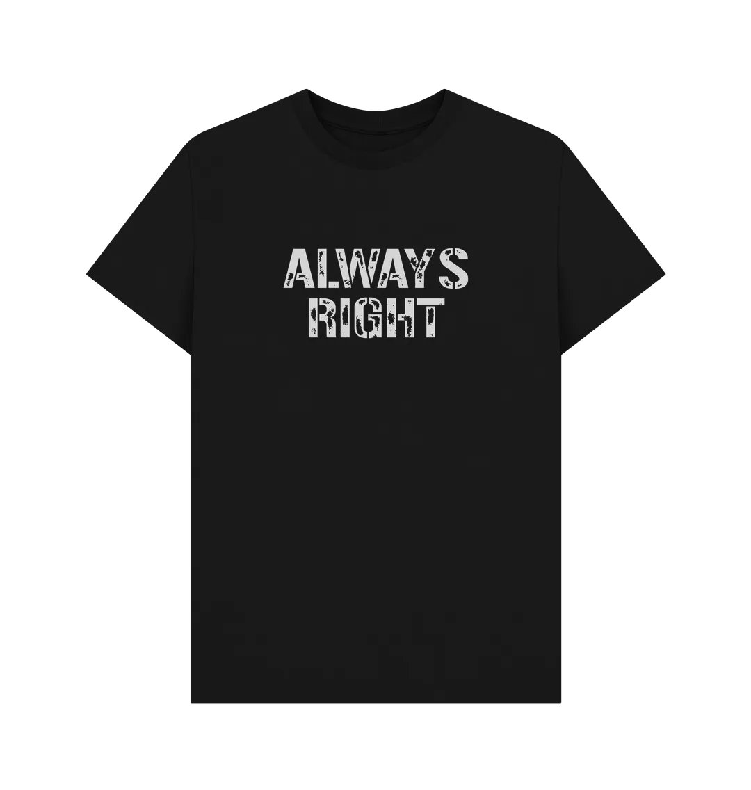 Always Right T-shirt