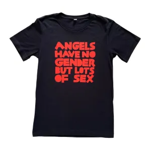 ANGELS HAVE NO GENDER BUT LOTS OF SEX T-shirt