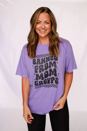 Banned from Mom Groups Unisex Garment-Dyed T-shirt