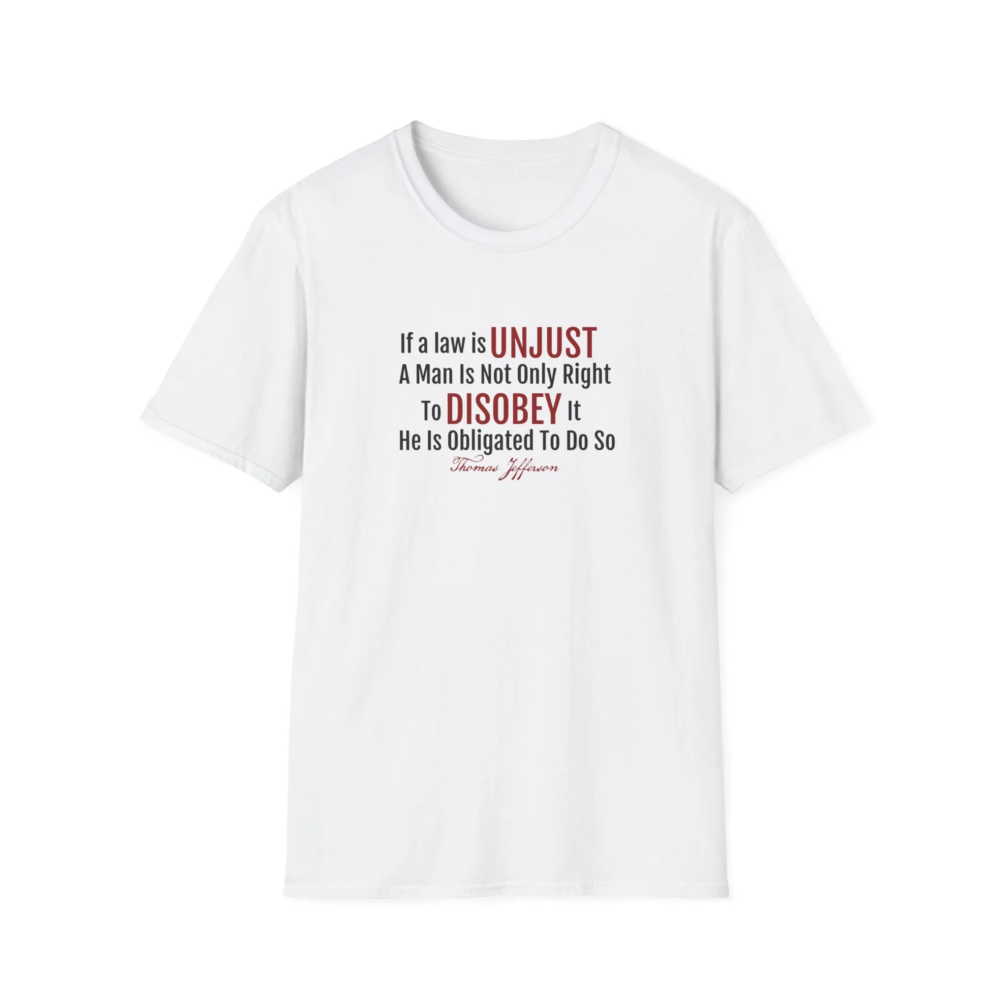 "If A Law Is Unjust..." Thomas Jefferson Quote T-Shirt