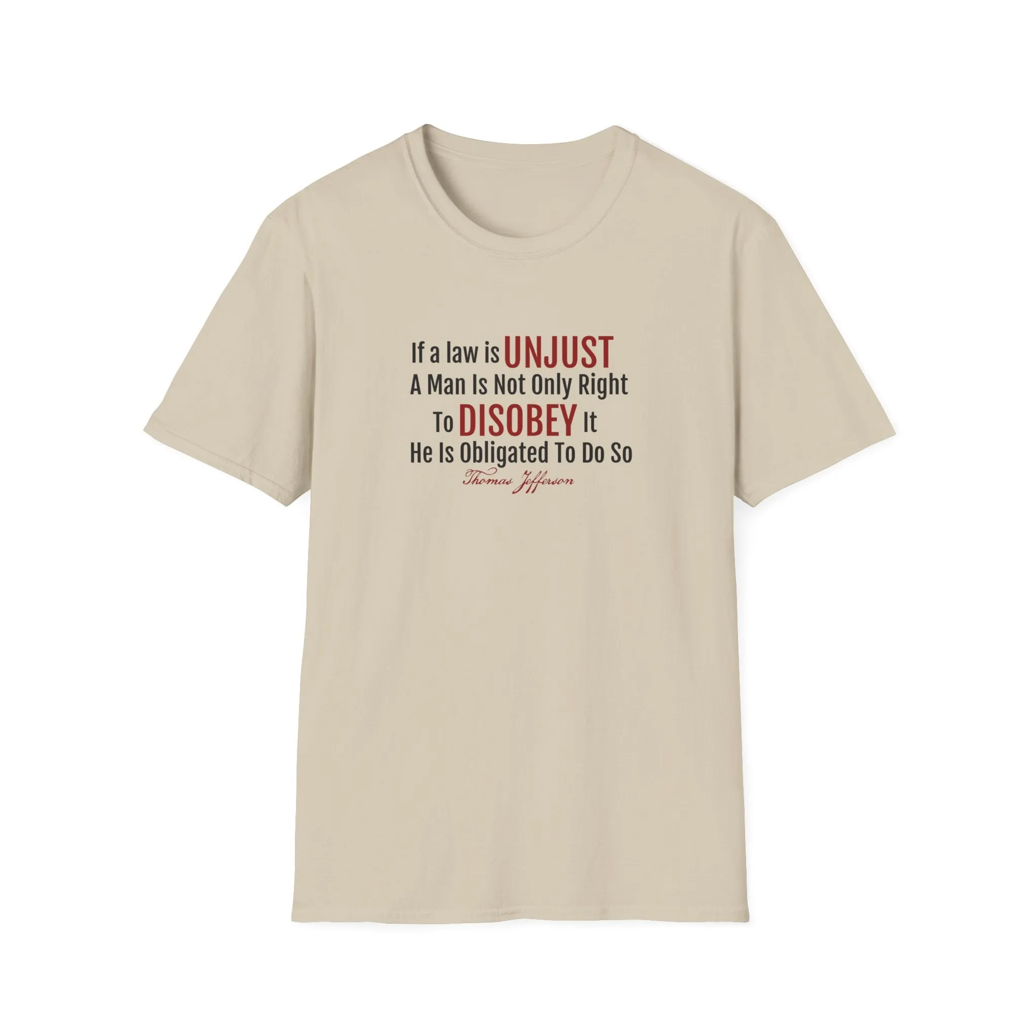 "If A Law Is Unjust..." Thomas Jefferson Quote T-Shirt