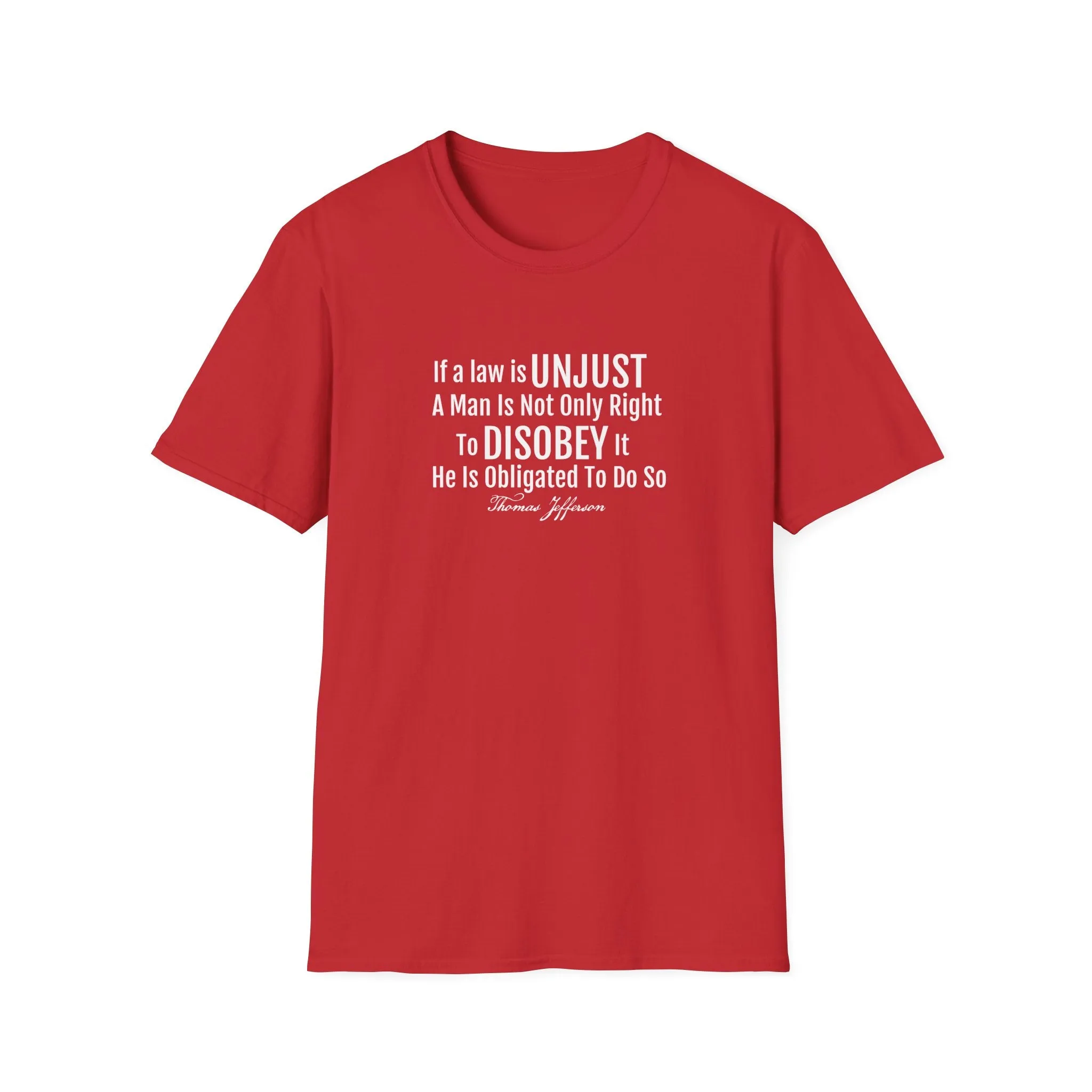 "If A Law Is Unjust..." Thomas Jefferson Quote T-Shirt