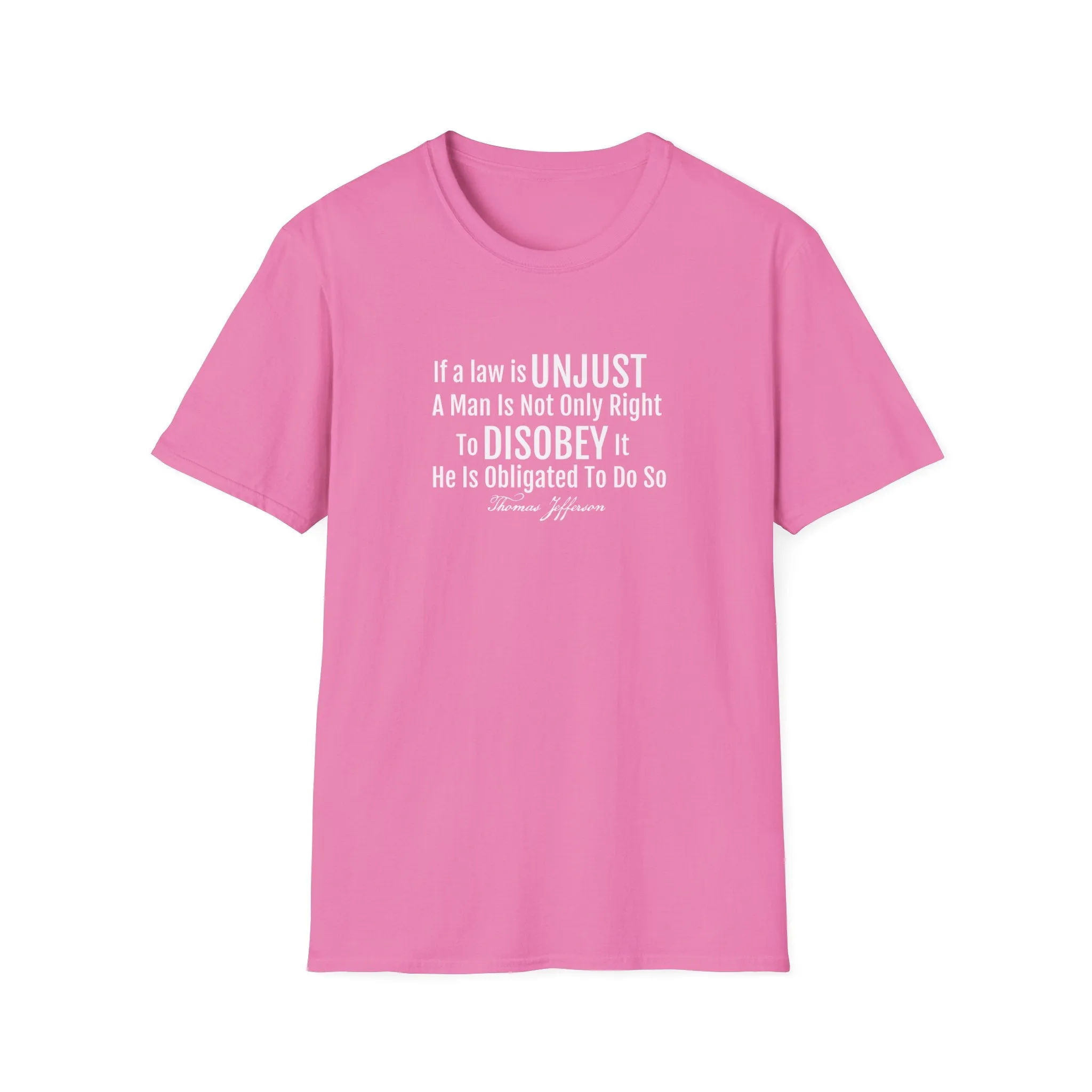 "If A Law Is Unjust..." Thomas Jefferson Quote T-Shirt