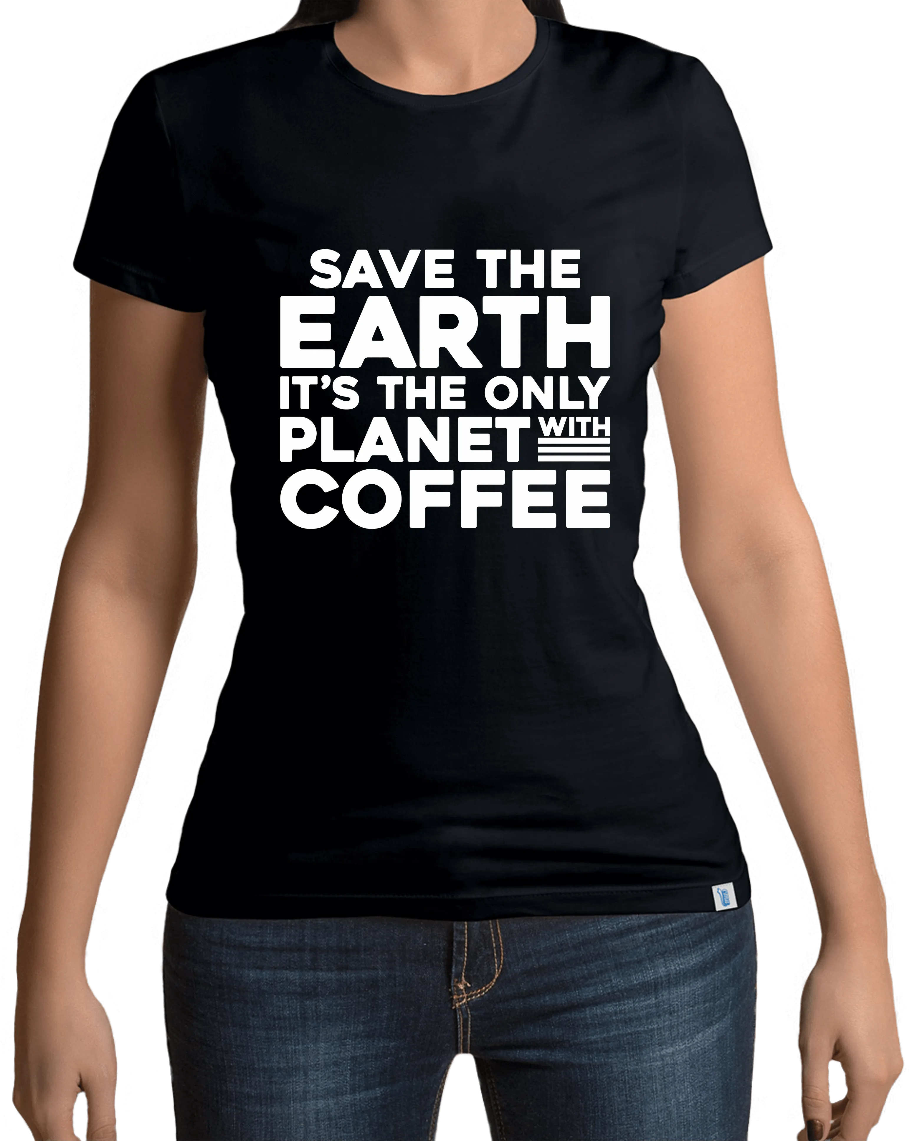 Save The Earth, It's The Only Planet With Coffee - T-shirt Design